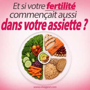 et si votre fertilité commençait aussi dans votre assiette ?